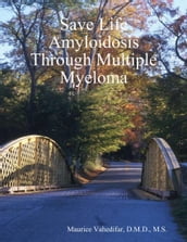 Save Life Amyloidosis Through Multiple Myeloma