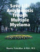 Save Life Amyloidosis Trough Multiple Myeloma