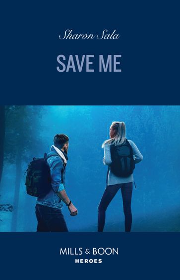 Save Me (Mills & Boon Heroes) - Sharon Sala