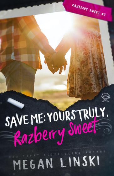 Save Me: Yours Truly, Razberry Sweet - Megan Linski