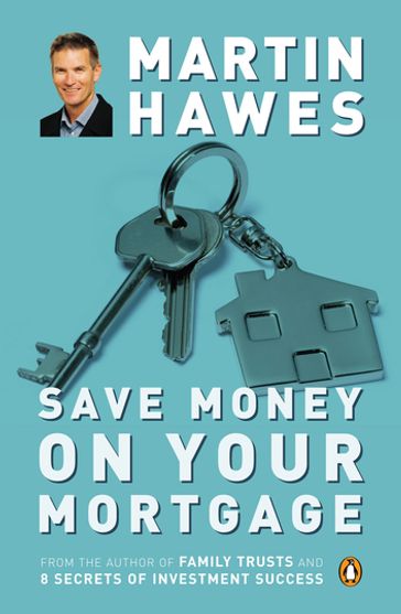 Save Money on Your Mortgage - Martin Hawes