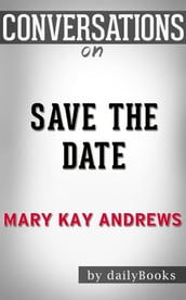 Save the Date: A Novel By Mary Kay Andrews Conversation Starters