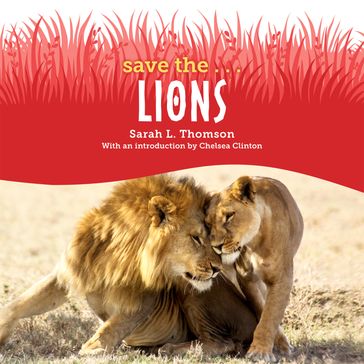 Save the...Lions - Sarah L. Thomson - Chelsea Clinton