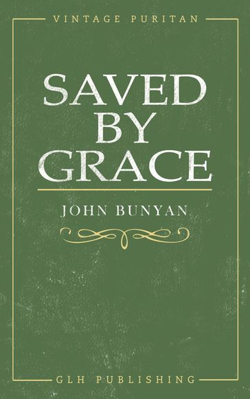 Saved By Grace - John Bunyan