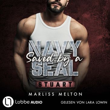 Saved by a Navy SEAL - Stuart - Navy-Seal-Reihe, Teil 6 (Ungekürzt) - Marliss Melton