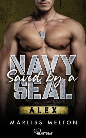 Saved by a Navy SEAL - Alex - Marliss Melton