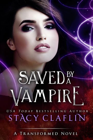 Saved by a Vampire - Stacy Claflin