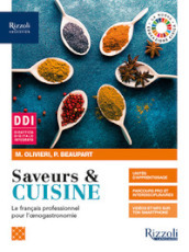 Saveurs & cuisine. Le français professionnel pour l oenogastronomie. Con Saveurs par temps de crise. Per gli Ist. professionali. Con e-book. Con espansione online