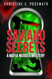 Saviano Secrets: A Mafia Murder Mystery