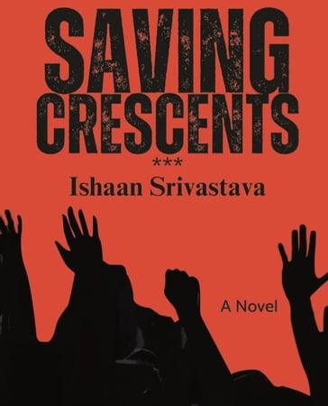 Saving Crescents - Ishaan Srivastava