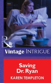 Saving Dr. Ryan (Mills & Boon Vintage Intrigue)