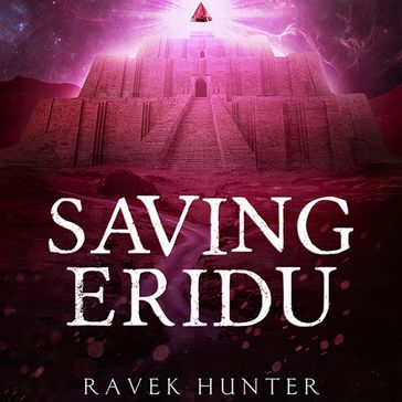 Saving Eridu - Ravek Hunter