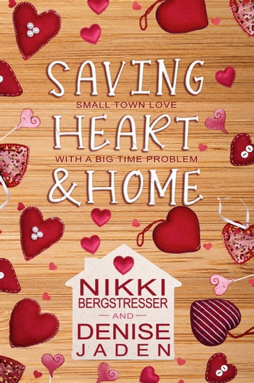 Saving Heart & Home - Denise Jaden - Nikki Bergstresser