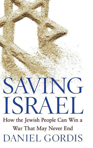 Saving Israel - Daniel Gordis