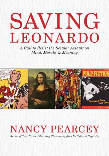 Saving Leonardo - Nancy Pearcey