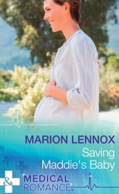 Saving Maddie s Baby (Wildfire Island Docs, Book 3) (Mills & Boon Medical)