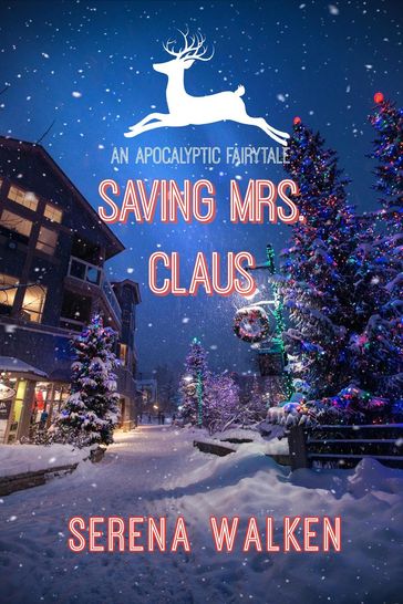 Saving Mrs. Claus - Serena Walken