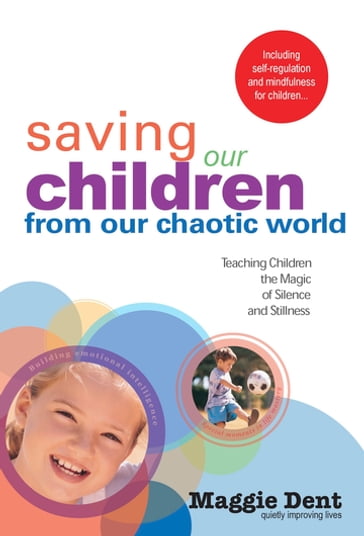 Saving Our Children From Our Chaotic World - Maggie Dent