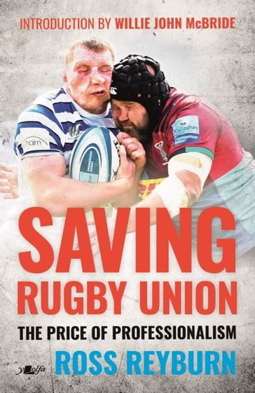 Saving Rugby Union - The Price of Professionalism - Ross Reyburn