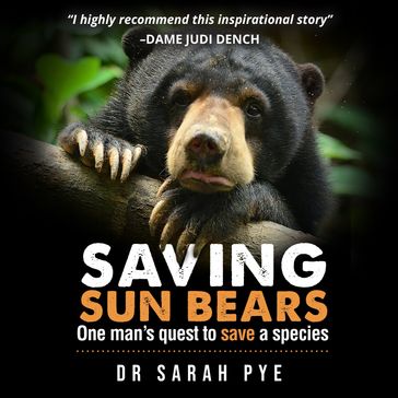 Saving Sun Bears - Dr Sarah Pye