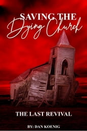 Saving The Dying Church