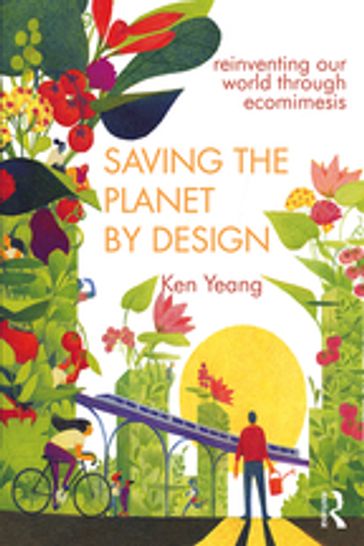 Saving The Planet By Design - Ken Yeang