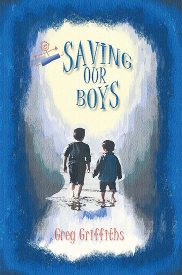 Saving our Boys - Greg Griffiths