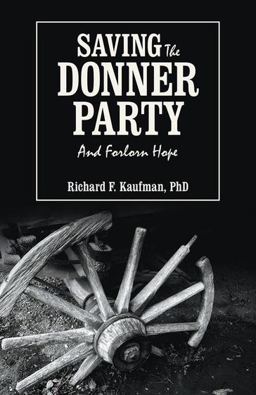 Saving the Donner Party - Richard F. Kaufman
