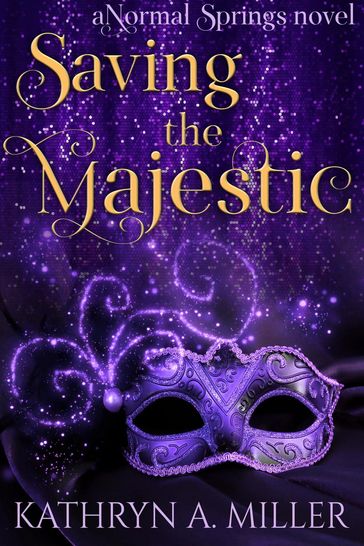 Saving the Majestic: a paranormal women's fiction novel - Kathryn A. Miller