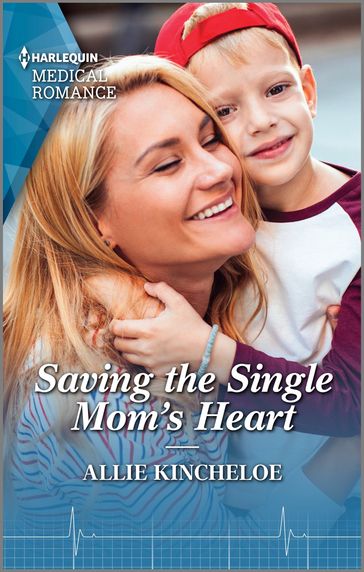 Saving the Single Mom's Heart - Allie Kincheloe