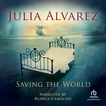 Saving the World - Julia Alvarez