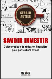 Savoir Investir - Guide pratique pour particuliers avisés