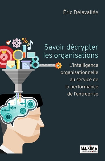 Savoir décrypter les organisations - Eric Delavallée