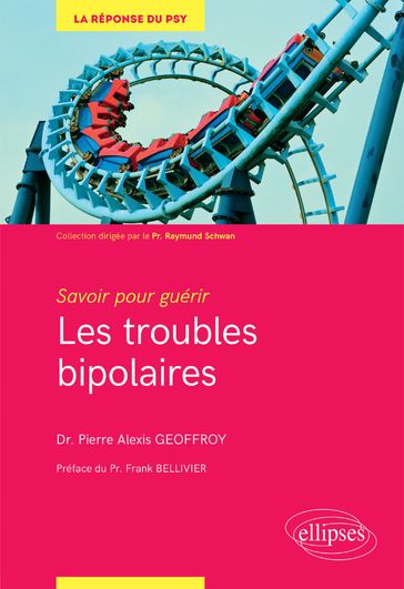 Savoir pour guérir : les troubles bipolaires - Pierre Alexis Geoffroy