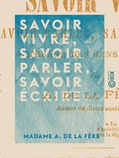 Savoir vivre, savoir parler, savoir écrire