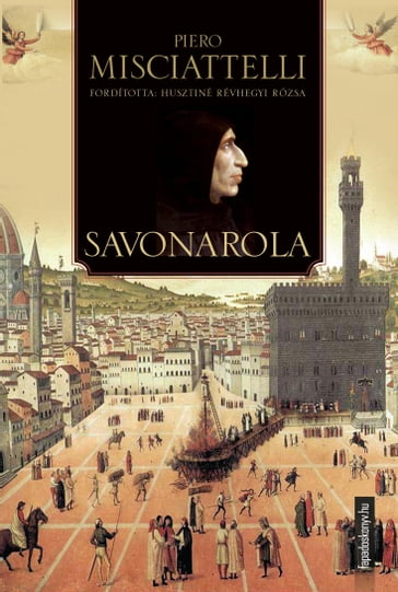 Savonarola - Piero Misciattelli