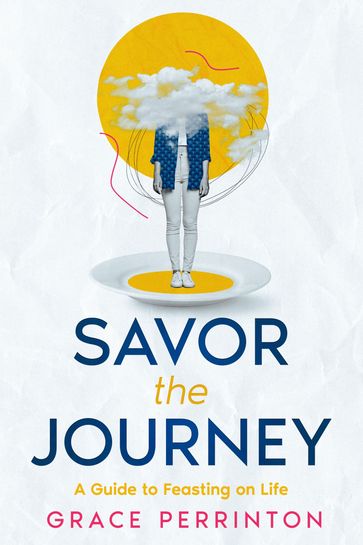 Savor the Journey - Grace Perrinton