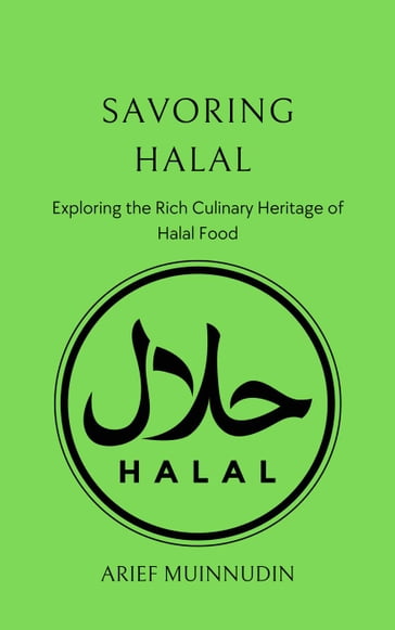 Savoring Halal Exploring the Rich Culinary Heritage of Halal Food - Arief Muinnudin
