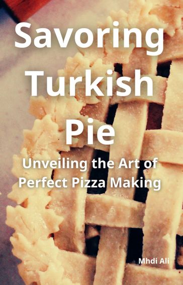 Savoring Turkish Pie - Mhdi Ali