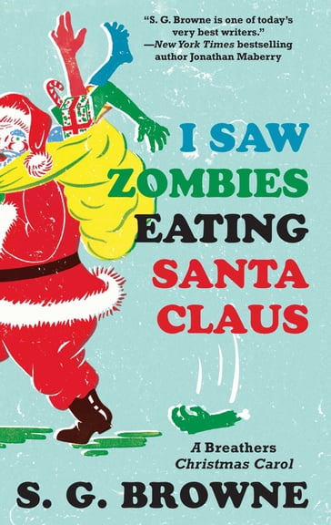 I Saw Zombies Eating Santa Claus - S.G. Browne