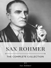 Sax Rohmer  The Complete Collection