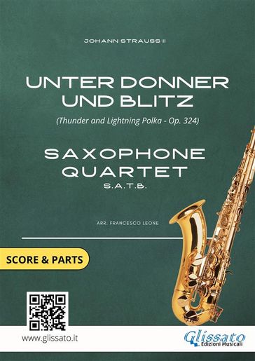 Saxophone Quartet sheet music: Unter Donner und Blitz (score & parts) - Johann Strauss II - Francesco Leone