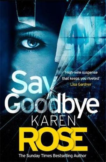 Say Goodbye (The Sacramento Series Book 3) - Karen Rose
