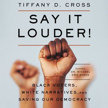 Say It Louder! - Tiffany Cross