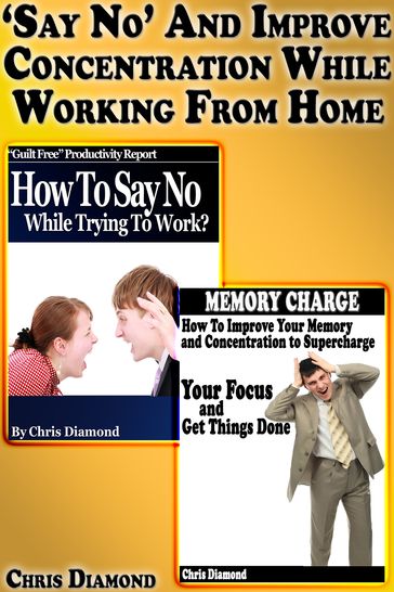 "Say No" And Improve Concentration While Working From Home - Chris Diamond