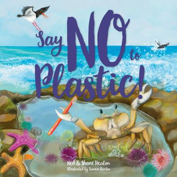 Say No to Plastic - Ned Heaton - Shane Heaton