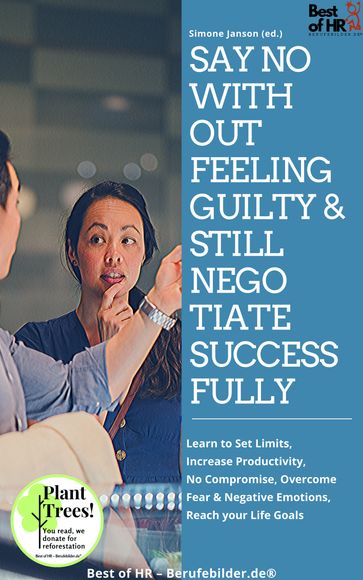 Say No without Feeling Guilty & still Negotiate Successfully - Simone Janson