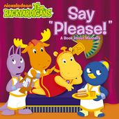 Say  Please! : A Book About Manners (The Backyardigans)