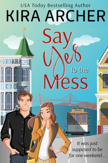 Say Yes to the Mess - Kira Archer