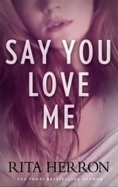 Say You Love Me